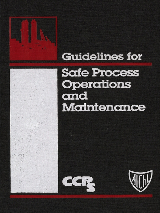 Title details for Guidelines for Safe Process Operations and Maintenance by CCPS (Center for Chemical Process Safety) - Available
